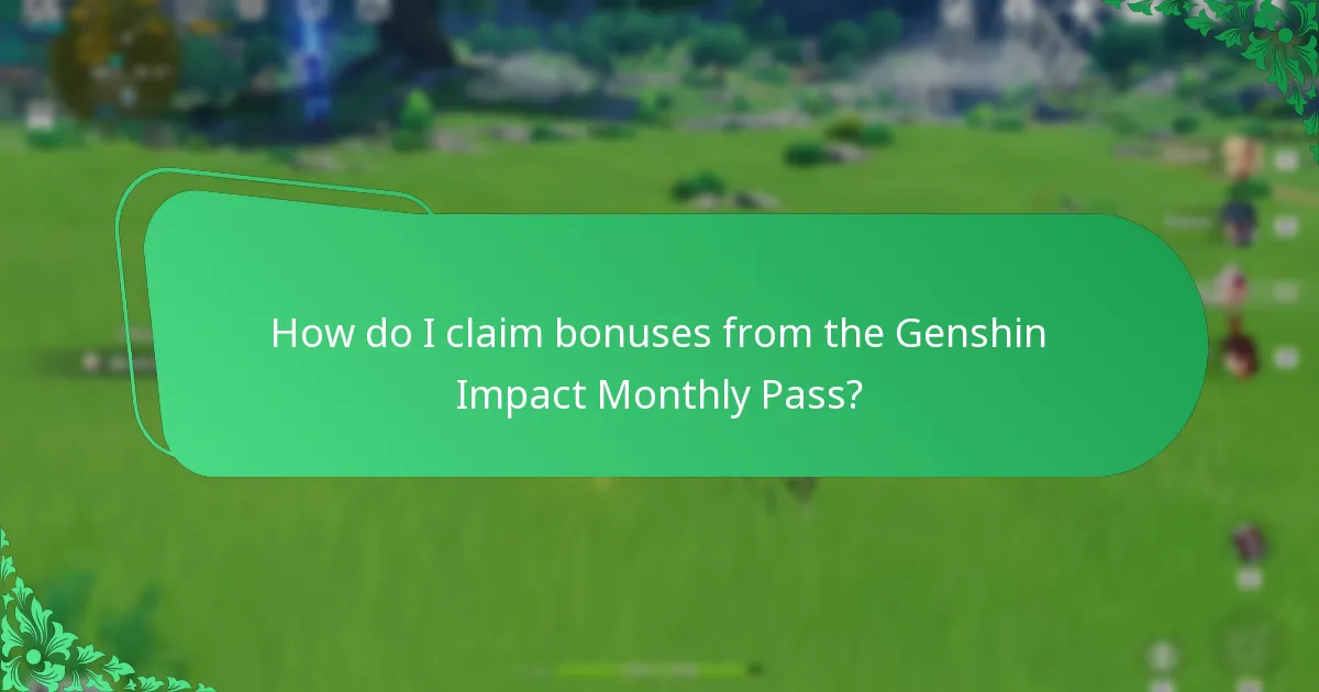 How do I claim bonuses from the Genshin Impact Monthly Pass?