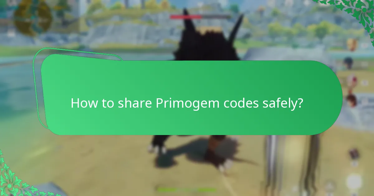 How to share Primogem codes safely?