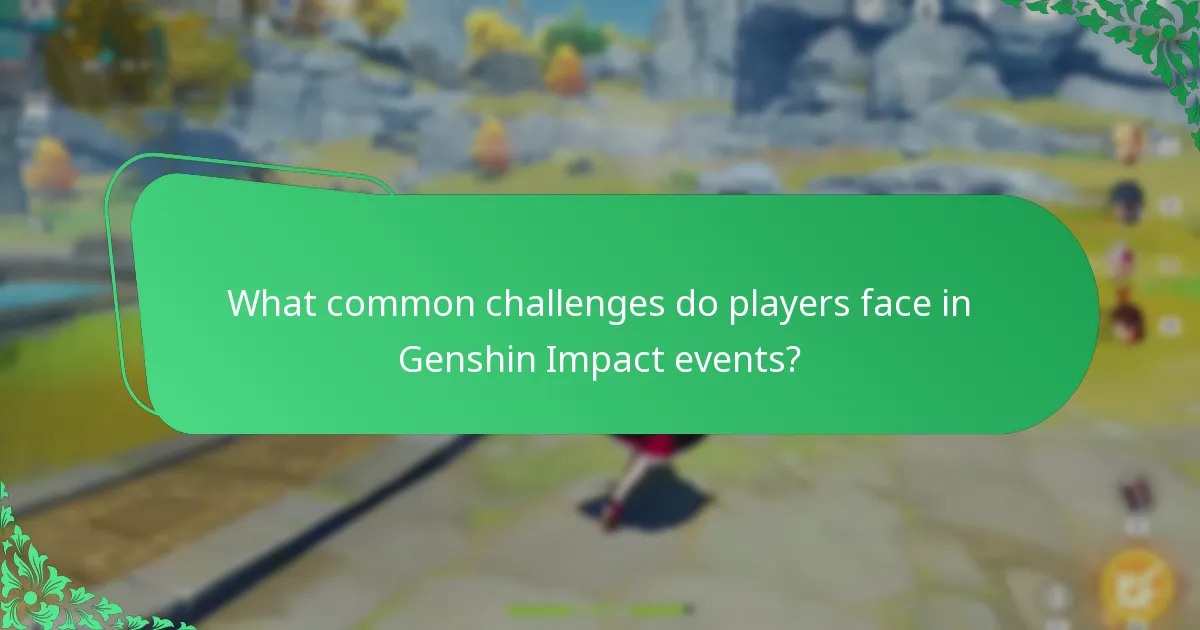 What common challenges do players face in Genshin Impact events?