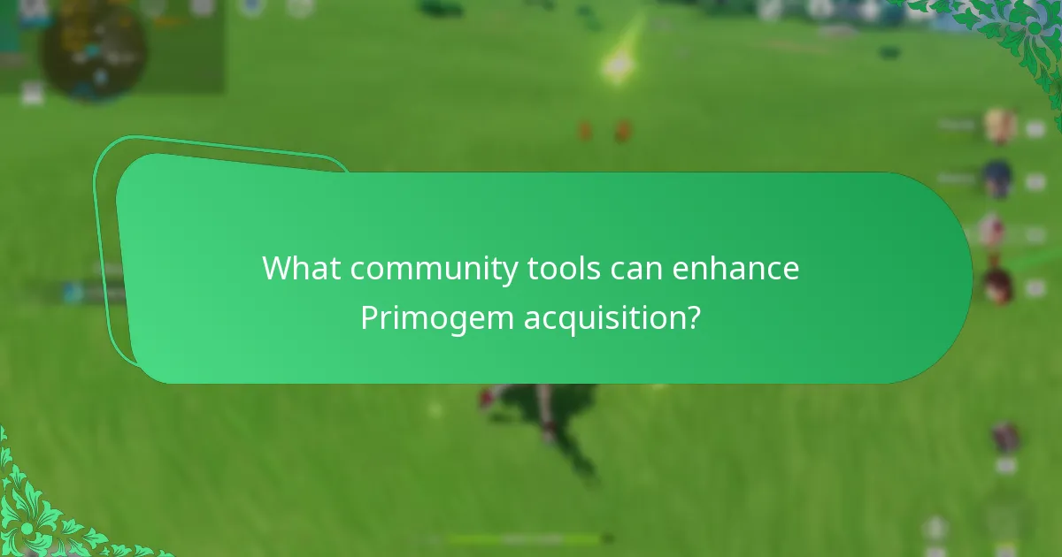 What community tools can enhance Primogem acquisition?