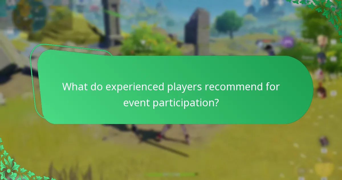 What do experienced players recommend for event participation?